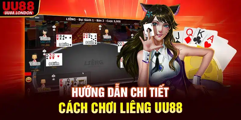 Hướng dẫn chi tiết cách chơi liêng UU88