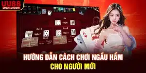 huong-dan-cach-choi-ngau-ham-cho-nguoi-moi_11zon